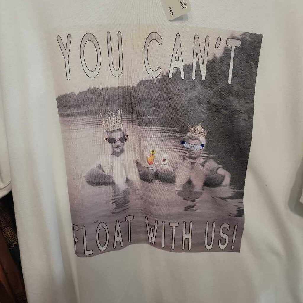 You Can't Float T-Shirt